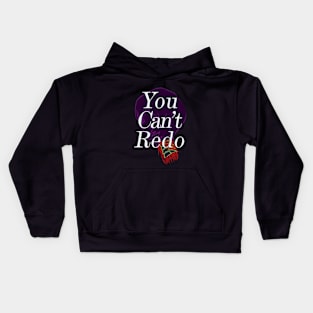 YOU CANT REDO Kids Hoodie